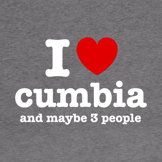 I love cumbia and maybe 3 people by verde